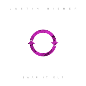 Swap It Out - Justin Bieber