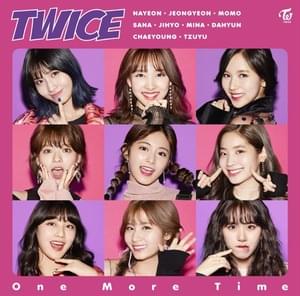 TWICE - ONE MORE TIME (Magyar Fordítás) - Lyrxo magyar fordítások