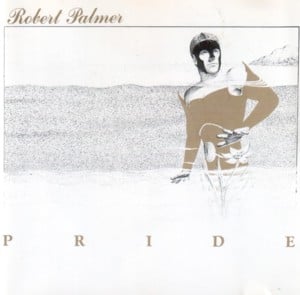 Pride - Robert Palmer