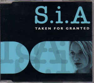 Taken for Granted - Sia