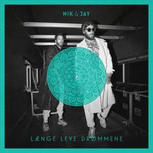 Længe Leve Drømmene - Nik & Jay