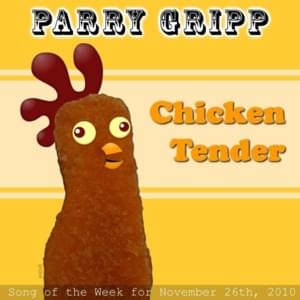 Chicken Tender - Parry Gripp