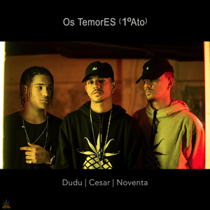 Os TemorES - Pineapple StormTV (Ft. Cesar MC, Dudu & Noventa)