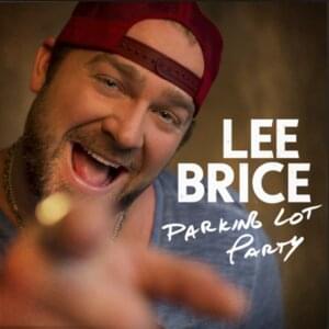 Parking Lot Party - Lee Brice