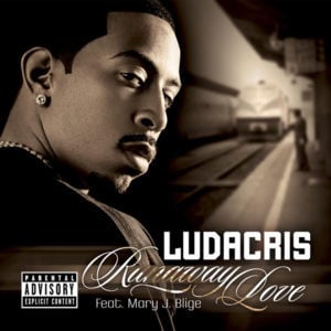 Runaway Love - Ludacris (Ft. Mary J. Blige)