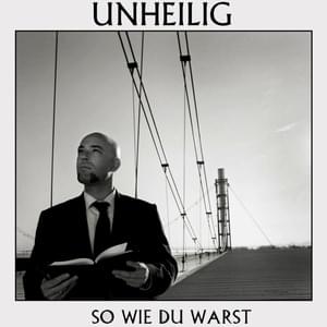 So wie Du warst - Unheilig