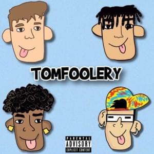 TOMFOOLERY - Quadeca, Moxas, EGOVERT & KIL