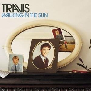 Walking in the Sun - Travis