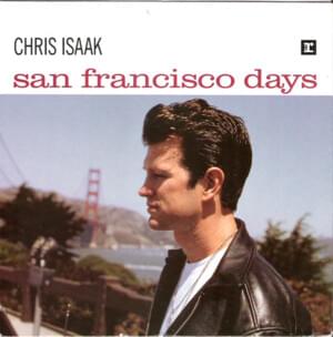 San Francisco Days - Chris Isaak