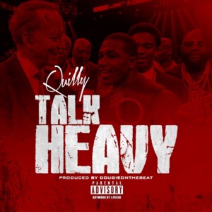 Talk Heavy - Quilly