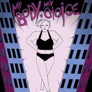 My Body, My Choice - Basic Bitches