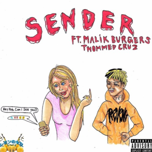 Sender - Rob $tone (Ft. Malik Burgers & Thommed Cruz)