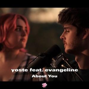 About You - Yoste (Ft. Evangeline)