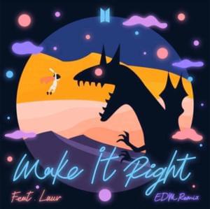 Make It Right (EDM Remix) - BTS (Ft. Lauv)