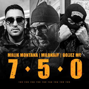 750 - Malik Montana (Ft. Bonez MC & Milonair)