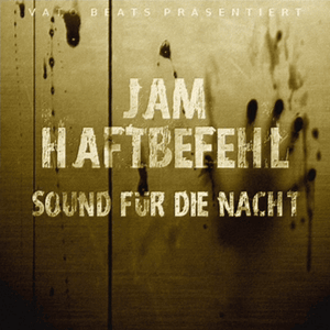 Sound für die Nacht - JAM (DEU) (Ft. Haftbefehl)