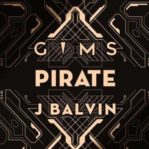 Pirate - GIMS (Ft. J Balvin)