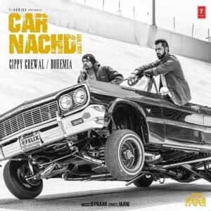 Car Nachdi - Gippy Grewal (Ft. Bohemia)