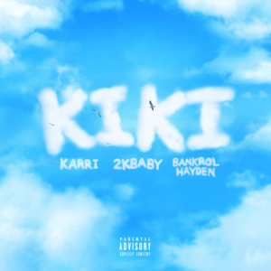 Kiki - Karri, Bankrol Hayden & 2KBABY