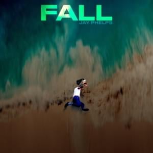 Fall - Jay Phelps (Ft. Simon Jnr)