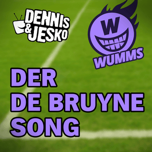 Der de Bruyne Song - WUMMS (Ft. Dennis & Jesko)