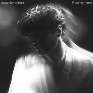 ​​if you only knew - Alexander Stewart