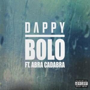 Bolo - Dappy (Ft. Abra Cadabra)