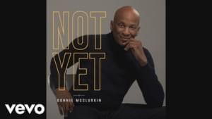 Not Yet - Donnie McClurkin