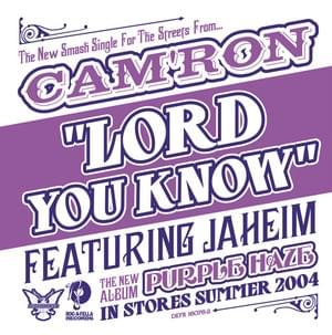 Lord You Know (Single Version) - Cam'ron (Ft. Jaheim)