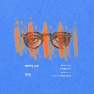 Spike Lee - Maxo Kream (Ft. Playboi Carti & Rich The Kid)