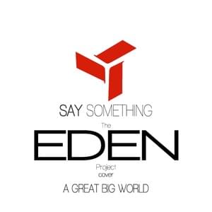 Say Something (Cover) - The Eden Project