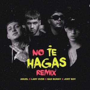 No Te Hagas (Wuayio Remix) - Jory Boy (Ft. Anuel AA, Bad Bunny & Lary Over)