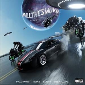 All the Smoke (Elias Remix) - Tyla Yaweh (Ft. Elias, Gunna & Wiz Khalifa)