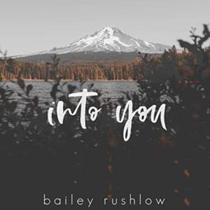 Into You - Bailey Rushlow