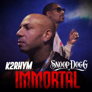 Immortal - K2 (TUN) (Ft. Snoop Dogg)