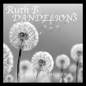 Dandelions (slowed + reverb) - Ruth B.