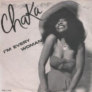 I’m Every Woman - Chaka Khan