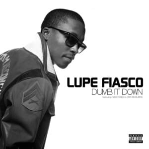 Dumb It Down - Lupe Fiasco (Ft. GemStones & Graham Burris)