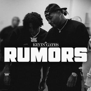 RUMORS - Kevin Gates