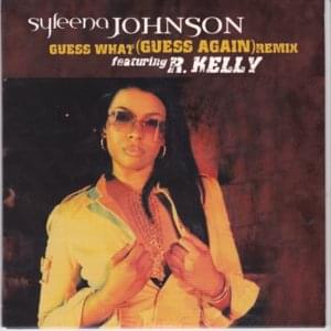 Guess What (Guess Again) - Syleena Johnson (Ft. R. Kelly)