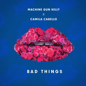 Bad Things - ​mgk & Camila Cabello