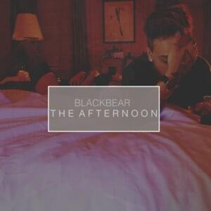 The Afternoon - ​blackbear