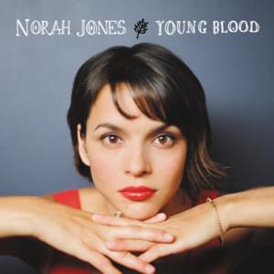 Young Blood - Norah Jones