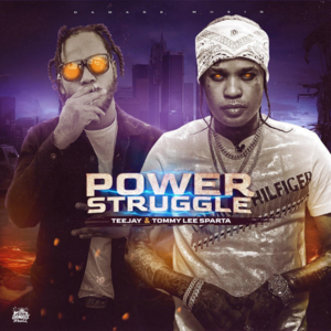 Power Struggle - Teejay, Tommy Lee Sparta & Damage Musiq