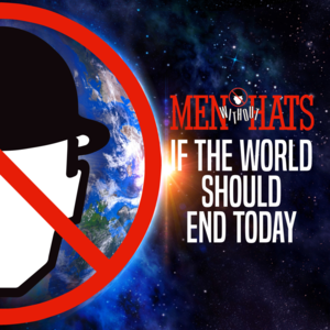 If the World Should End Today - Men Without Hats