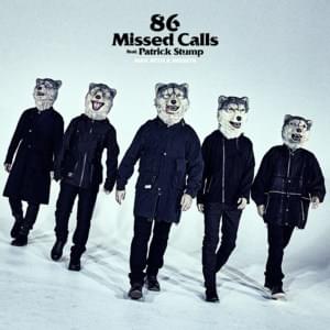 86 Missed Calls - MAN WITH A MISSION (Ft. Patrick Stump)