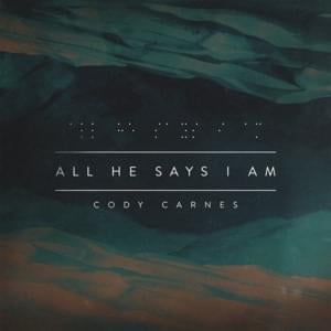 All He Says I Am (Extended Version) - Kari Jobe & Cody Carnes