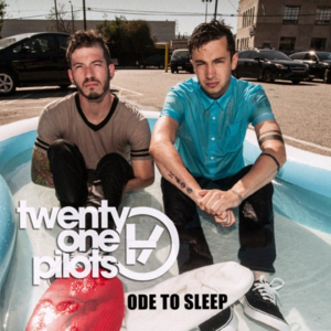 Ode To Sleep - ​twenty one pilots