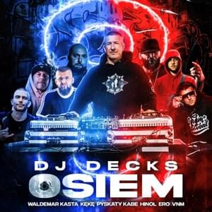 Osiem - DJ Decks (Ft. Ero JWP, Hinol Polska Wersja, Kabe, KęKę, Pyskaty, VNM & Waldemar Kasta)