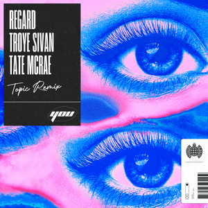 You (Topic Remix) - Regard (Ft. Tate McRae & Troye Sivan)